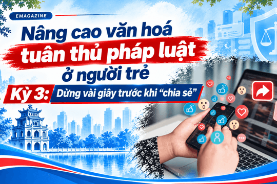 Kỳ 3: Dừng vài giây trước khi "chia sẻ"