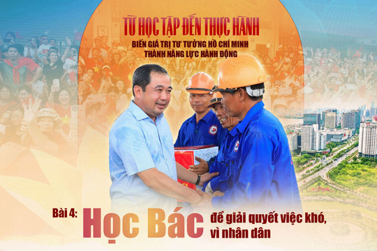 Bài 4: Học Bác để giải quyết việc khó, vì nhân dân