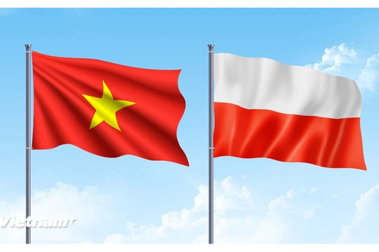 Việt Nam - Ba Lan: Từ nền tảng hữu nghị đến những cơ hội hợp tác mới