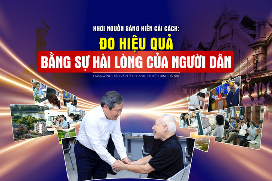 Khơi nguồn sáng kiến cải cách: Đo hiệu quả bằng sự hài lòng của người dân