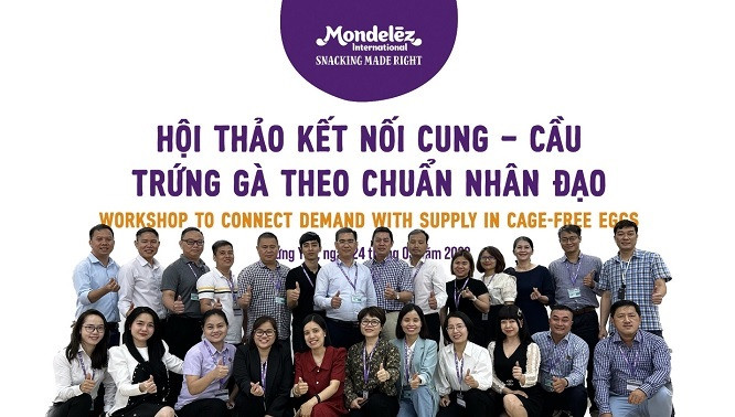 Mondelez Kinh Đô tổ chức ''Hội thảo kết nối cung - cầu trứng gà theo tiêu chuẩn nhân đạo''