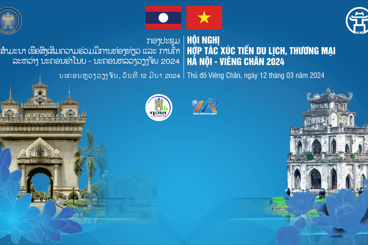 Tổ chức Hội nghị hợp tác xúc tiến du lịch, thương mại Hà Nội - Viêng Chăn 2024