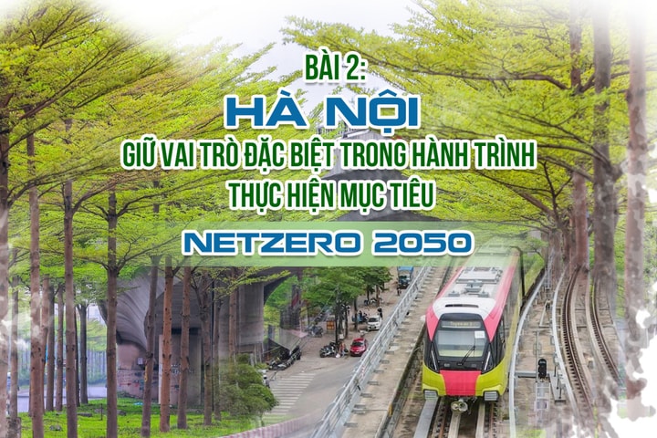 Hà Nội giữ vai trò đặc biệt trong tiến trình thực hiện mục tiêu Netzero 2050