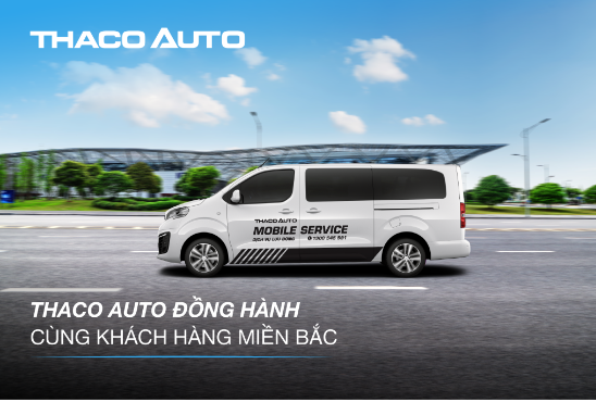 THACO AUTO tăng cường hỗ trợ khách hàng khu vực miền Bắc