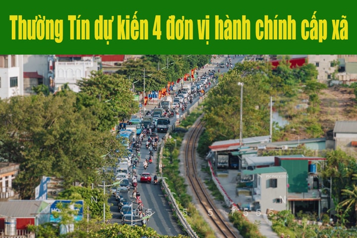 Thường Tín dự kiến có 4 đơn vị hành chính cấp xã