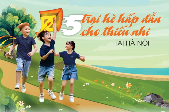 Một số trại hè hấp dẫn cho thiếu nhi ở Hà Nội