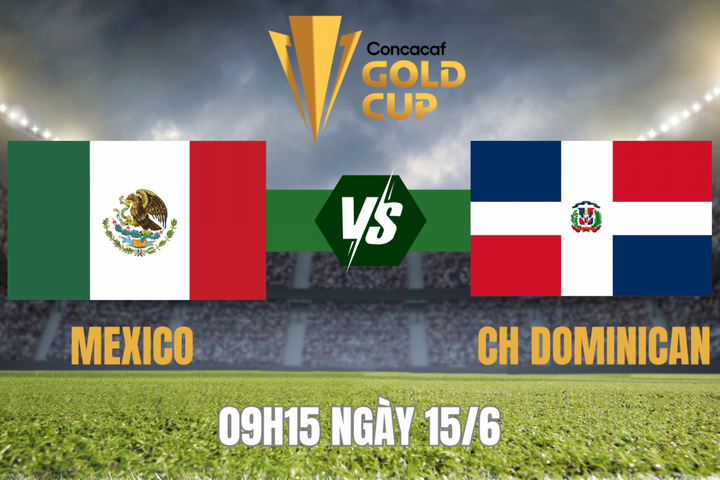 Mexico vs CH Dominica: Màn ra mắt chênh lệch tại Gold Cup 2025