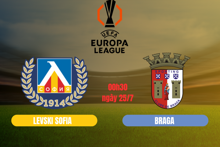 Nhận định trận đấu Levski Sofia vs Braga: Khởi đầu đầy thách thức tại Europa League