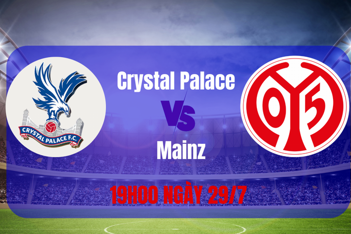 Crystal Palace vs Mainz: Màn “kiểm tra” đặc biệt tại Áo