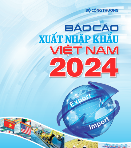 Báo cáo xuất, nhập khẩu 2024: Cầu nối hỗ trợ doanh nghiệp hiệu quả