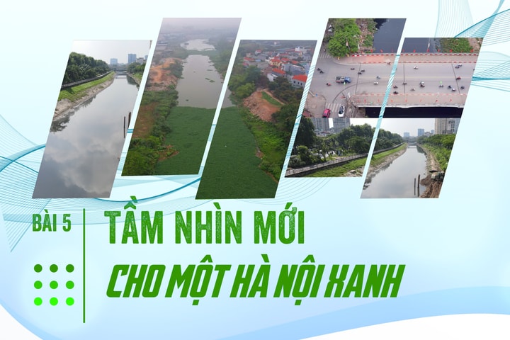 Bài 5: Tầm nhìn mới cho một Hà Nội xanh