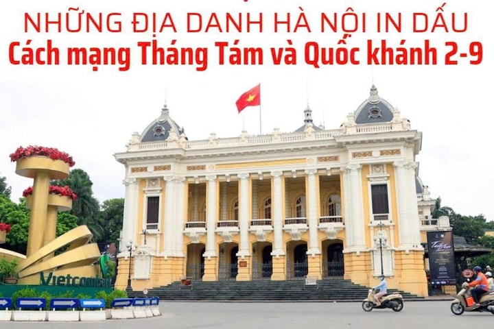 Những địa danh Hà Nội in dấu Cách mạng Tháng Tám và Quốc khánh 2-9