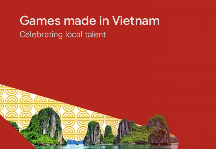 Google Play ra mắt bộ sưu tập “Made in Vietnam”