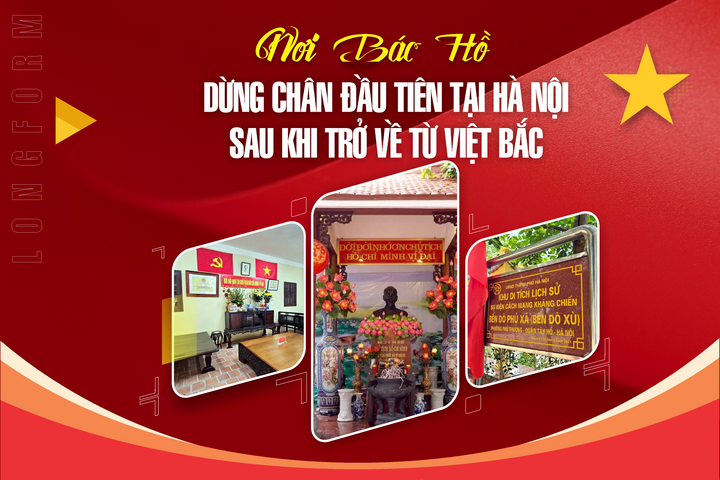 Nơi Bác Hồ dừng chân đầu tiên tại Hà Nội sau khi trở về từ Việt Bắc