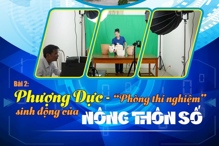 Bài 2: Phượng Dực- “Phòng thí nghiệm” sinh động của nông thôn số