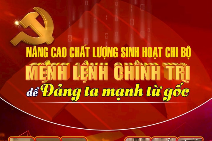 Nâng cao chất lượng sinh hoạt chi bộ: Mệnh lệnh chính trị để Đảng ta mạnh từ gốc