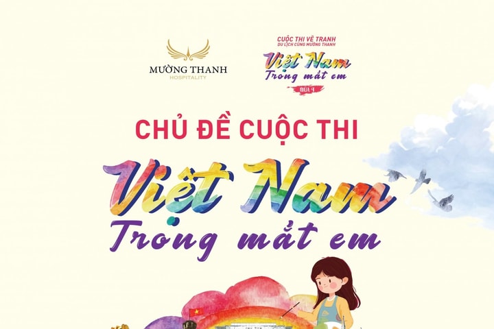Thi vẽ tranh thiếu nhi “Du lịch cùng Mường Thanh - Việt Nam trong mắt em” mùa thứ 4