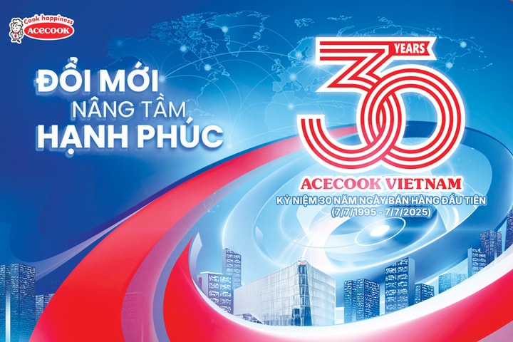 Acecook Việt Nam: 30 năm kiến tạo hạnh phúc, khát vọng vươn tầm thế giới