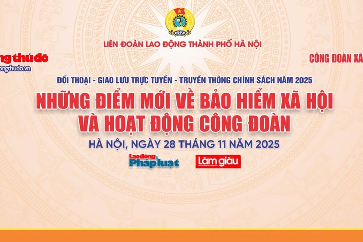 Mời bạn đọc đặt câu hỏi giao lưu trực tuyến về bảo hiểm xã hội và hoạt động công đoàn
