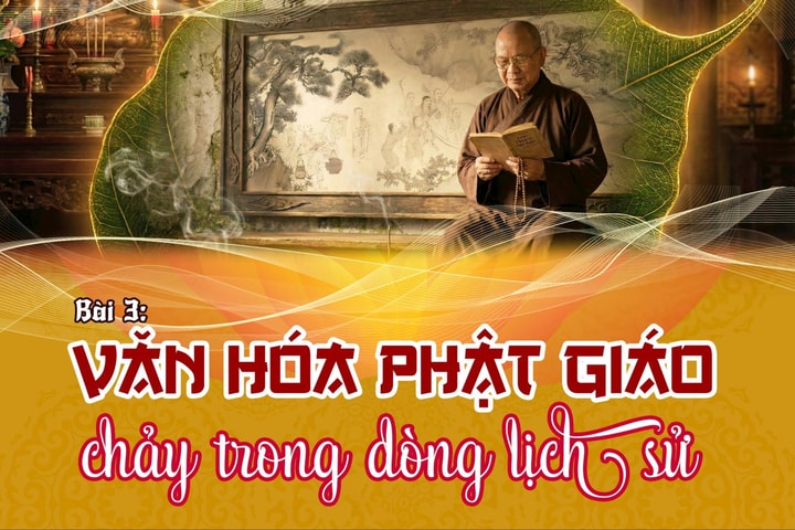 Bài 3 Văn hóa Phật giáo chảy trong dòng lịch sử