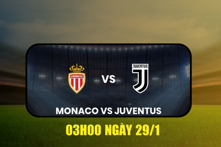 Nhận định Monaco vs Juventus: Thế khó cho đội chủ nhà