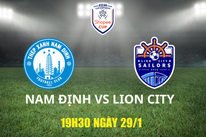 Nam Định vs Lion City: Chủ nhà hướng tới vé bán kết sớm