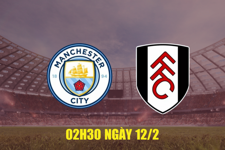 Man City vs Fulham: Pháo đài Etihad tiếp sức thầy trò Guardiola bám đuổi Arsenal