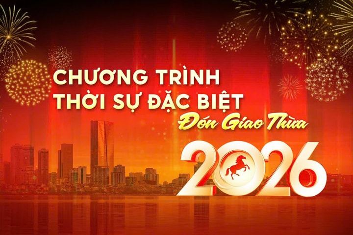 Bản tin đặc biệt đón Giao thừa Xuân Bính Ngọ 2026