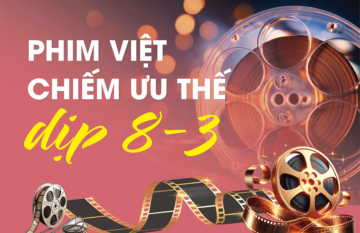Phim Việt chiếm ưu thế dịp 8-3