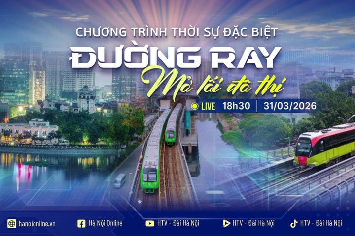 [Trực tiếp] Chương trình thời sự ngày 31-3: Đường ray mở lối đô thị