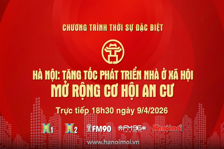 Đón xem Chương trình Thời sự ngày 9-4: “Hà Nội: Tăng tốc phát triển nhà ở xã hội - Mở rộng cơ hội an cư”