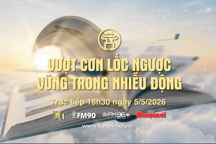 Đón xem Chương trình thời sự ngày 5-5: "Vượt cơn lốc ngược, vững trong nhiễu động"