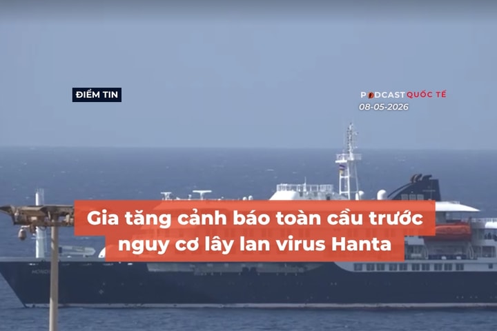 [Podcast] Tin tức thế giới ngày 8-5: Gia tăng cảnh báo toàn cầu trước nguy cơ lây lan virus Hanta