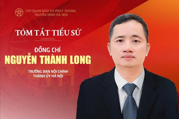 Tóm tắt tiểu sử Trưởng ban Nội chính Thành ủy Hà Nội Nguyễn Thành Long