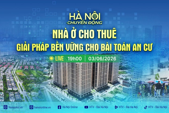 [TRỰC TIẾP] Hà Nội chuyển động: Nhà ở cho thuê - Giải pháp bền vững cho bài toán an cư