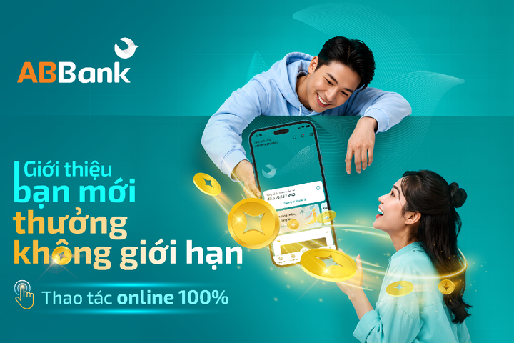 Dùng app ABBank, giới thiệu bạn bè nhận thưởng không giới hạn