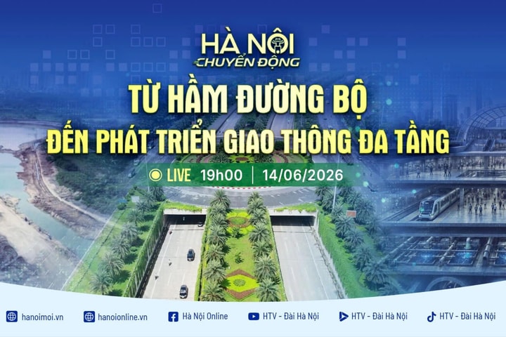 [TRỰC TIẾP] Hà Nội chuyển động: Từ hầm đường bộ đến phát triển giao thông đa tầng