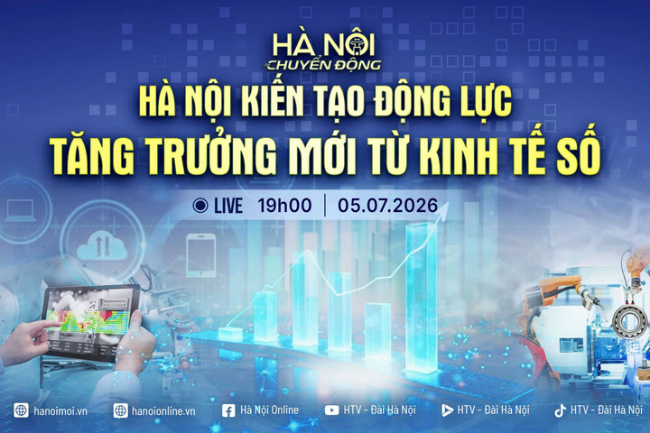 [TRỰC TIẾP] "Hà Nội chuyển động" ngày 5-7: Hà Nội kiến tạo động lực tăng trưởng mới từ kinh tế số