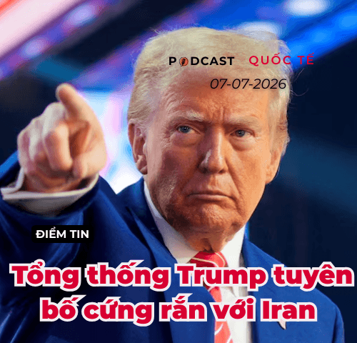 [Podcast] Tin tức thế giới ngày 7-7: Tổng thống Trump tuyên bố cứng rắn với Iran