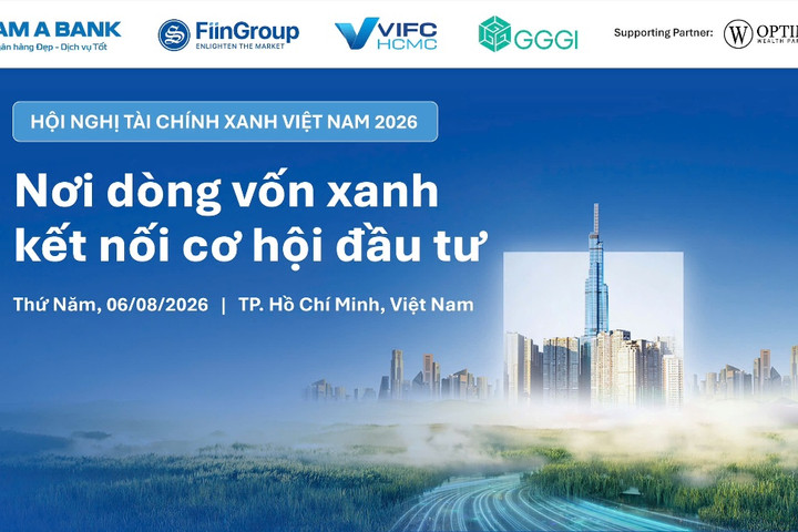 Hội nghị Tài chính xanh Việt Nam 2026: Nơi dòng vốn xanh kết nối cơ hội đầu tư