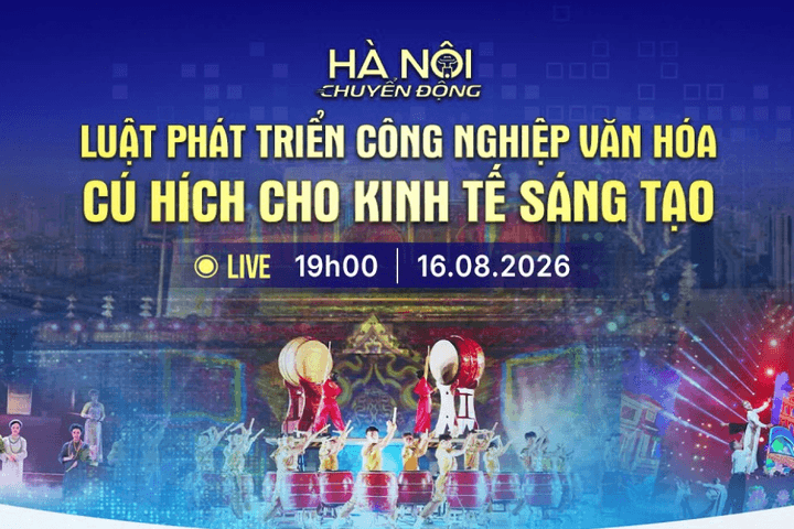[Trực tiếp] Chương trình "Hà Nội chuyển động" ngày 16-8: Luật Phát triển công nghiệp văn hóa - Cú hích cho kinh tế sáng tạo