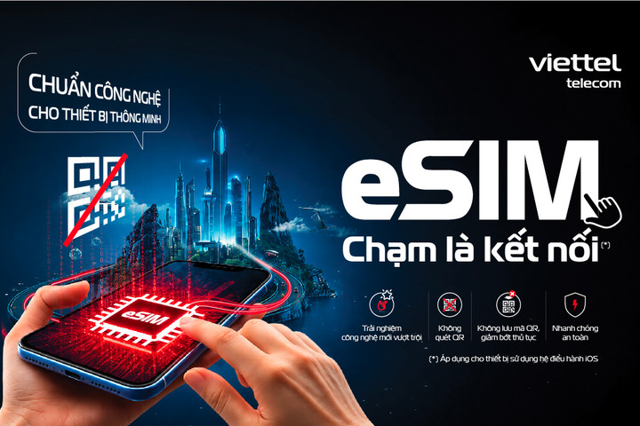 eSIM Viettel: Chạm là kết nối - kích hoạt không cần mã QR