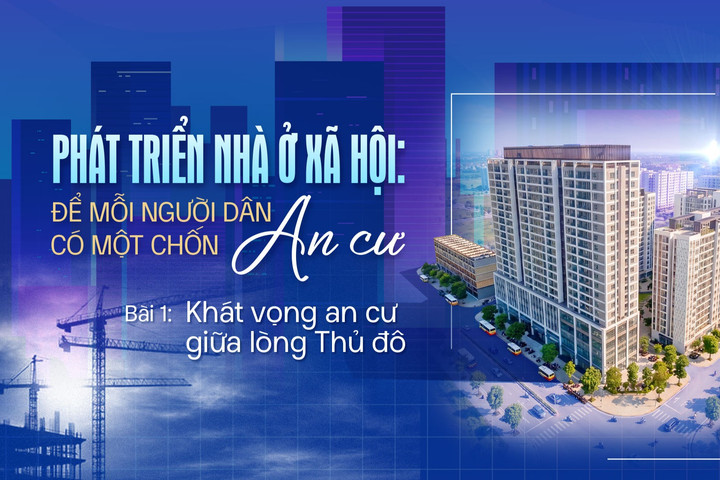Bài 1: Khát vọng an cư giữa lòng Thủ đô