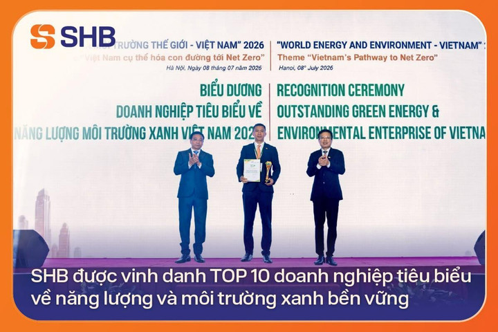 SHB được vinh danh TOP 10 doanh nghiệp tiêu biểu về năng lượng và môi trường xanh bền vững