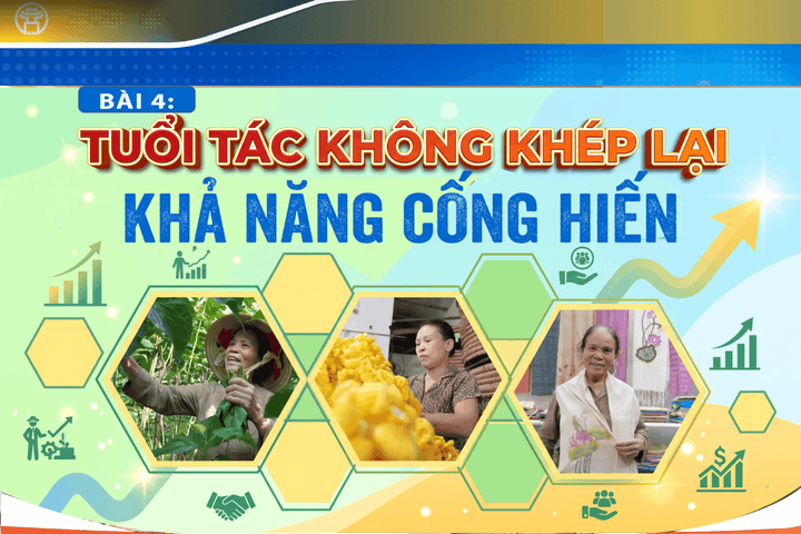 Bài 4: Tuổi tác không khép lại khả năng cống hiến