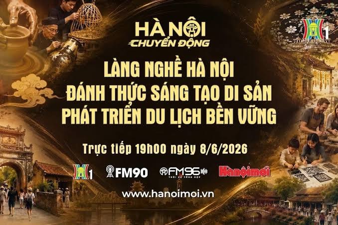 [TRỰC TIẾP] "Hà Nội chuyển động": Làng nghề Hà Nội: Đánh thức sáng tạo di sản, phát triển du lịch bền vững
