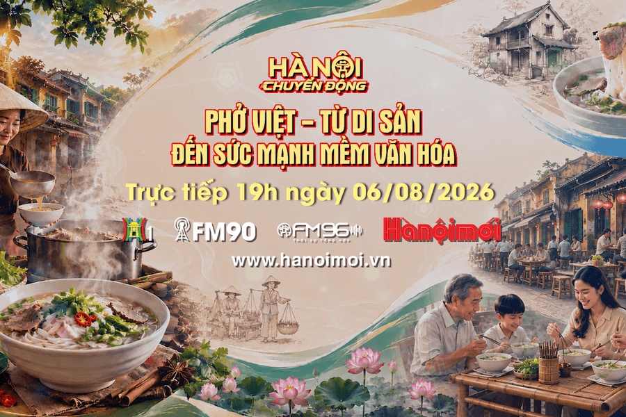 Đón xem "Hà Nội chuyển động" ngày 6-8: Phở Việt - Từ di sản đến sức mạnh mềm văn hóa